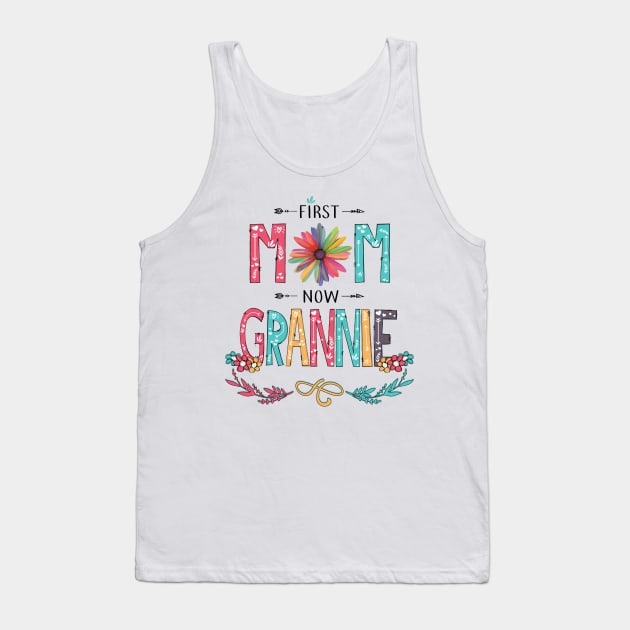First Mom Now Grannie Wildflowers Happy Mothers Day Tank Top by KIMIKA